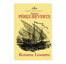 PEREZ-REVERTE Arturo, KORSARZE LEWANTU