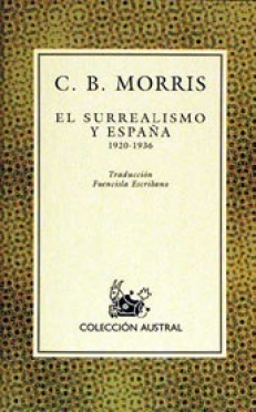 MORRIS C.B.,  EL SURREALISMO Y ESPAŃA (1920-1936)