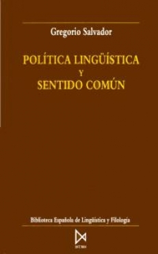 SALVADOR Gregorio,  POLITICA LINGUISTICA Y SENTIDO COMUN