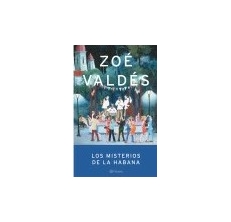 VALDES Zoe,  LOS MISTERIOS DE LA HABANA