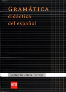 GRAMATICA DIDACTICA DEL ESPAŃOL (Leonardo Gómez Torrego)