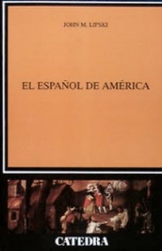 LIPSKI John,  EL ESPANOL DE AMERICA