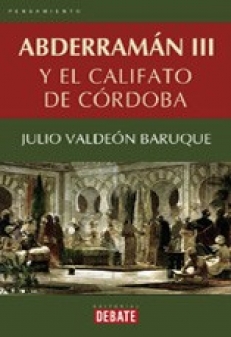 VALDEÓN BARUQUE Julio,  Abderramán III y el Califato de Córdoba