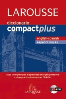 LAROUSSE DICCIONARIO COMPACT PLUS English-Spanish/Espańol-Ingles