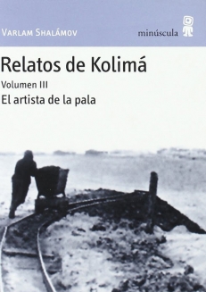 SHALAMOV Varlam,  RELATOS DE KOLIMA 3.El artista de la pala