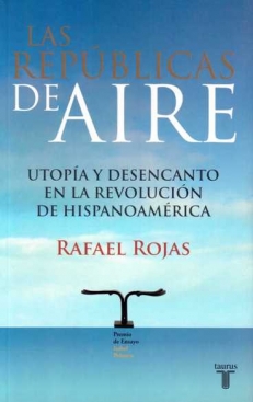 ROJAS Rafael, LAS REPÚBLICAS DE AIRE