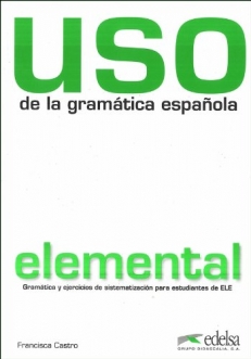 USO DE LA GRAMATICA ESPANOLA nivel ELEMENTAL