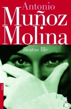 MUNOZ MOLINA Antonio,  BEATUS ILLE