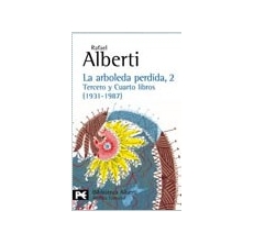 ALBERTI Rafael,  LA ARBOLEDA PERDIDA 2 (1931-87)