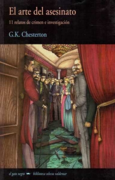 CHESTERTON G.K, EL ARTE DEL ASESINATO. 11 RELATOS DE CRIMEN E INVESTIGACION