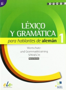 LÉXICO Y GRAMÁTICA PARA HABLANTES DE ALEMÁN 1 (A1-A2)