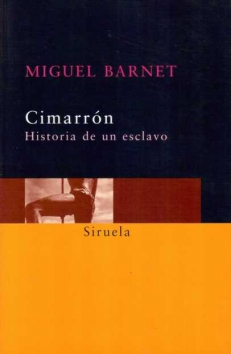 BARNET Miguel, CIMARRON. Historia de un esclavo