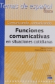 COMUNICANDO, COMUNICANDO FUNCIONES COMUNICATIVAS en situaciones cotidianas,  Marisol Pollan Maria Ruiz de Gauna
