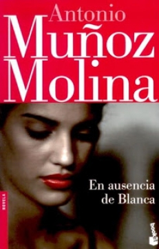MUNOZ MOLINA Antonio, EN AUSENCIA DE BLANCA