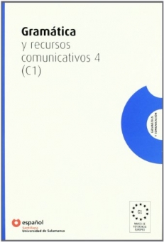 GRAMATICA Y RECUSROS COMUNICATIVOS 4 (C1)