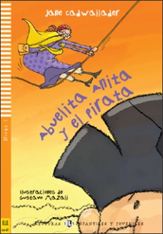ABUELITA ANITA Y EL PIRATA + CD, Poziom A1 - LECTURA INFANTILES Y JUVENILES  [*]