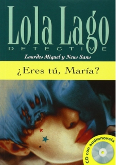 ¿Eres tú, María? LOLA LAGO (B1) + CD