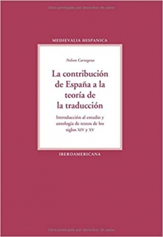 La contribución de España a la teoría de la traducción. Introducción al estudio y antología de textos de los siglos XIV y XV