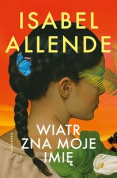 WIATR ZNA MOJE IMIĘ aut. Isabel Allende