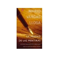 VARGAS LLOSA Mario,    LA VERDAD DE LAS MENTIRAS