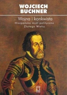 BUCHNER Wojciech,  WOJNA I KONKWISTA