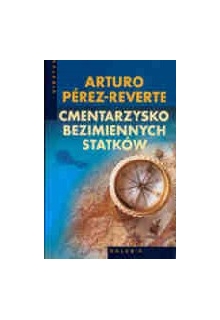 perez-reverte-arturo-cmentarzysko-bezimiennych-statkow-miekk