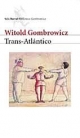 GOMBROWICZ Witold,  TRANS-ATLANTICO